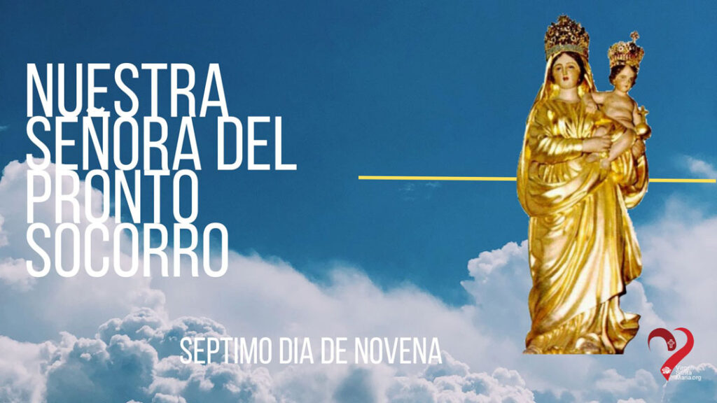 Septimo Día Novena Virgen del Pronto Socorro