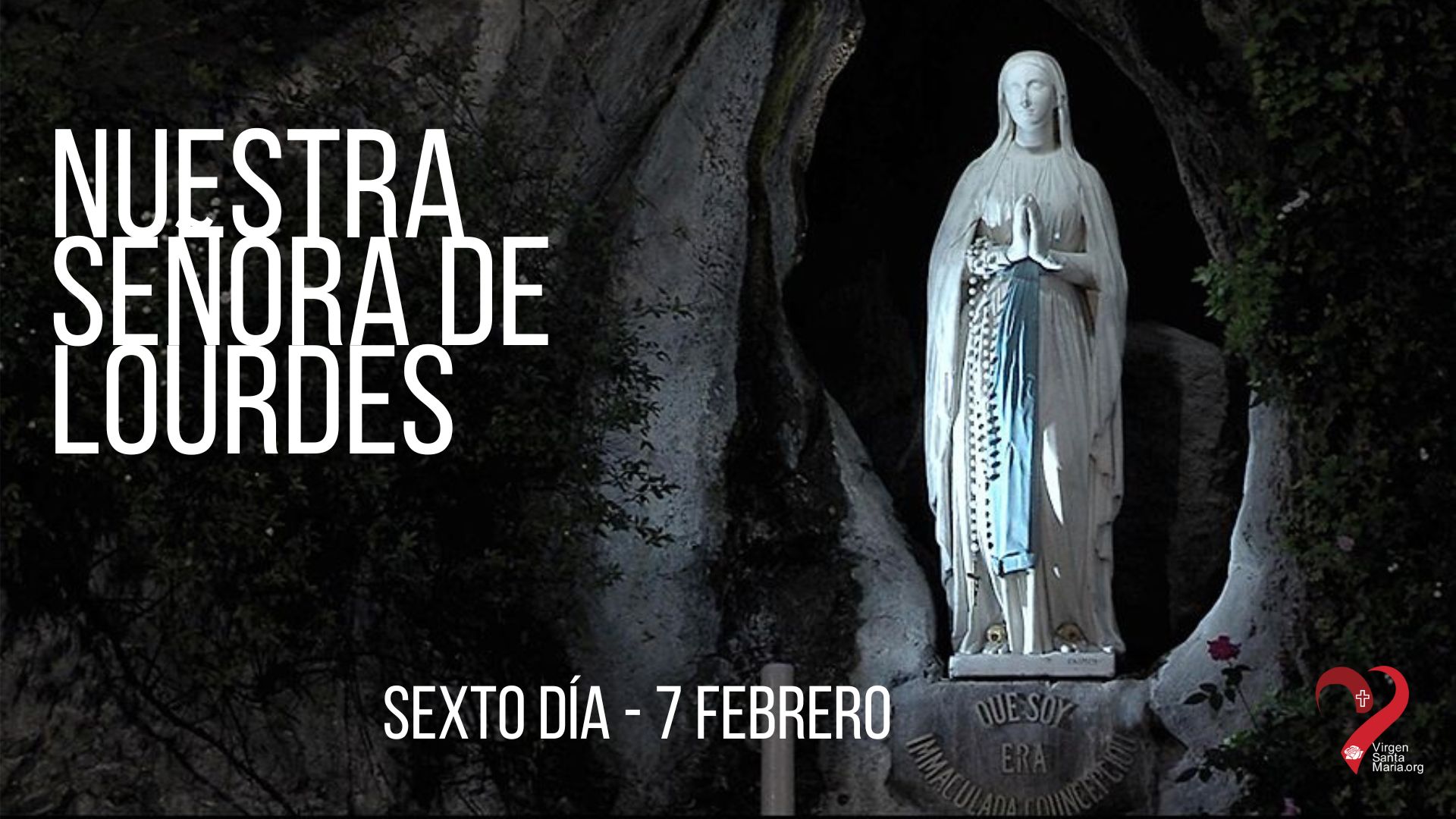 Sexto Día Novena Virgen de Lourdes - Virgen Santa Maria