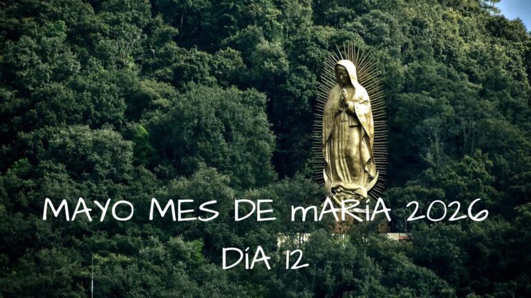 Mayo mes de Maria 2026 - Dia 12